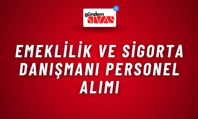 Emeklilik ve Sigorta Danışmanı Personel Alımı