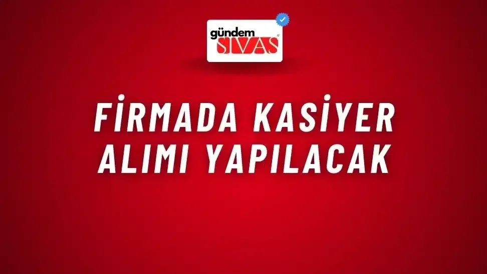 Firmada Kasiyer Alımı Yapılacak