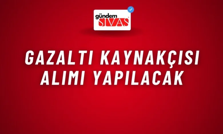 Gazaltı Kaynakçısı Alımı Yapılacak