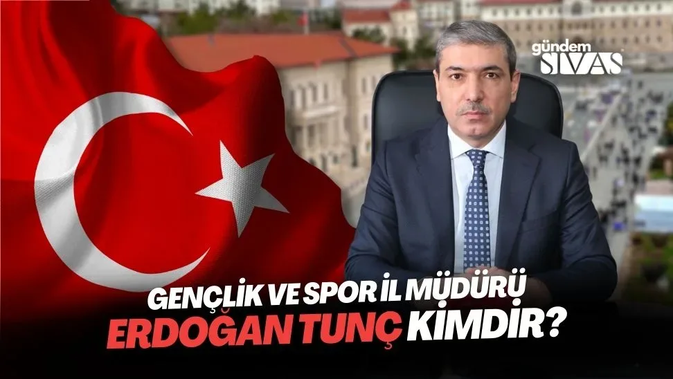 Gençlik ve Spor İl Müdürü Erdoğan Tunç Kimdir?