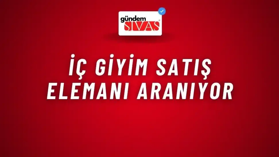 İç Giyim Satış Elemanı Aranıyor