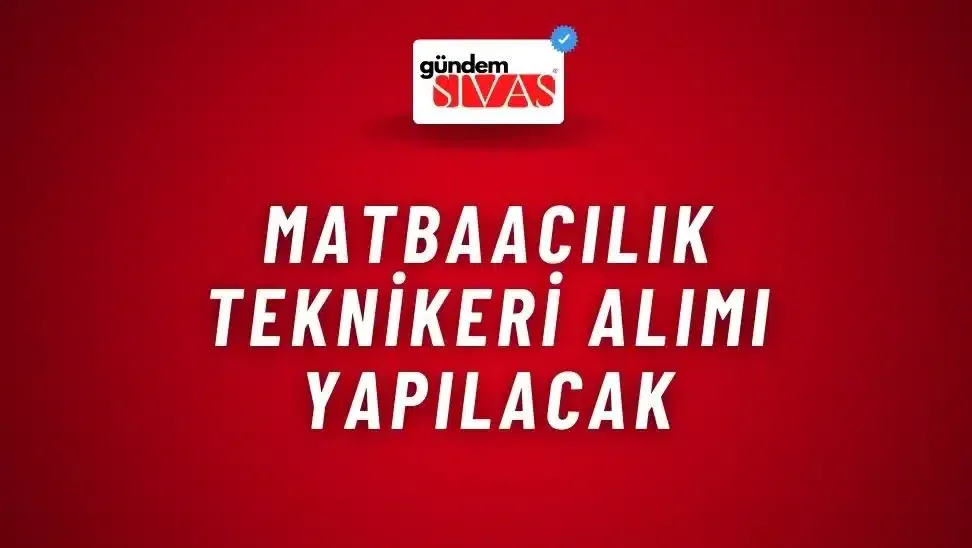 Matbaacılık Teknikeri Alımı Yapılacak