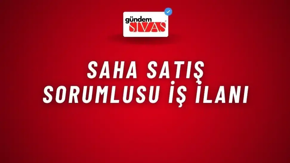 Saha Satış Sorumlusu İş İlanı