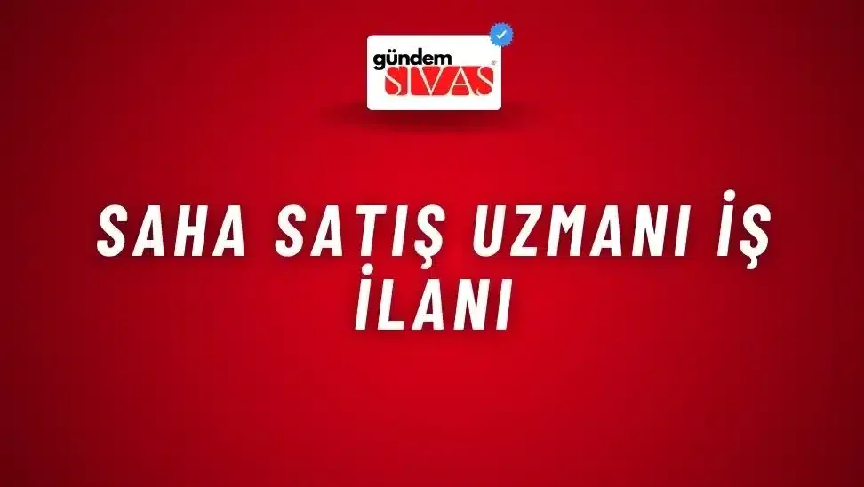 Saha Satış Uzmanı İş İlanı