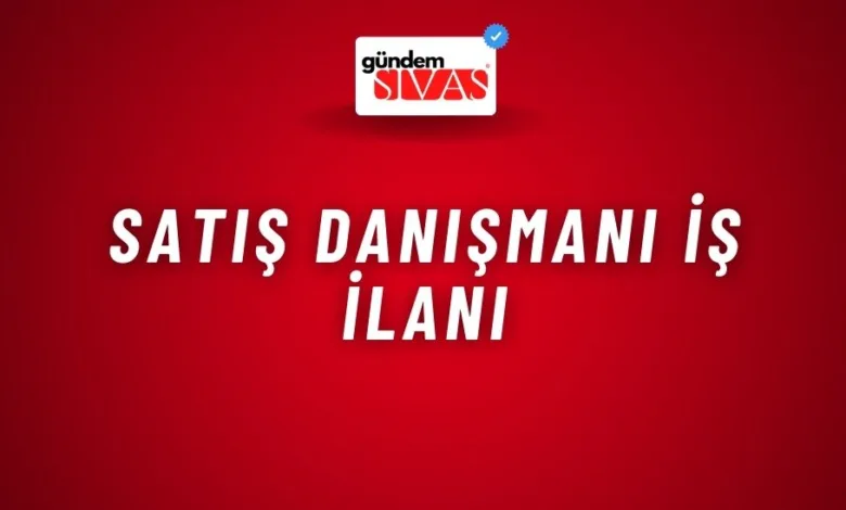 Satış Danışmanı İş İlanı