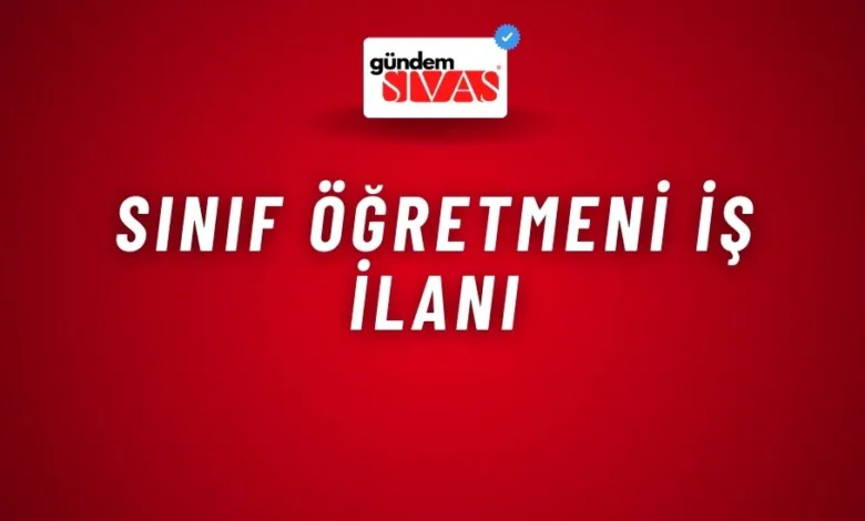 Sınıf Öğretmeni İş İlanı