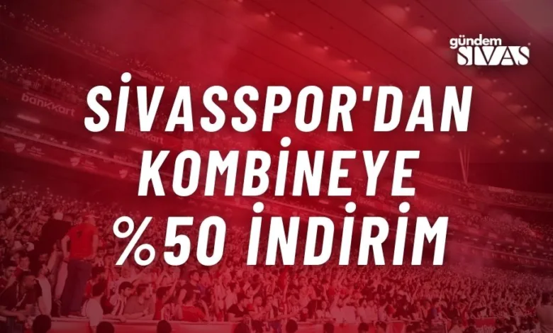 Sivasspor'dan Kombine Fiyatlarına %50 İndirim