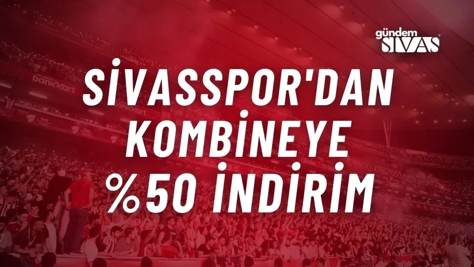 Sivasspor’dan Kombine Fiyatlarına %50 İndirim