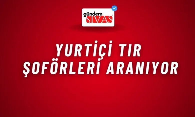 Yurtiçi TIR Şoförleri Aranıyor