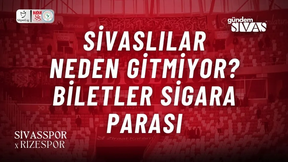 Sivaslılar Maça Gitmiyor: Biletler Sigara Parası