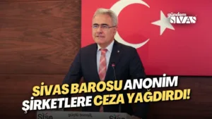 Sivas Barosu'ndan Anonim Şirketlere Ceza!