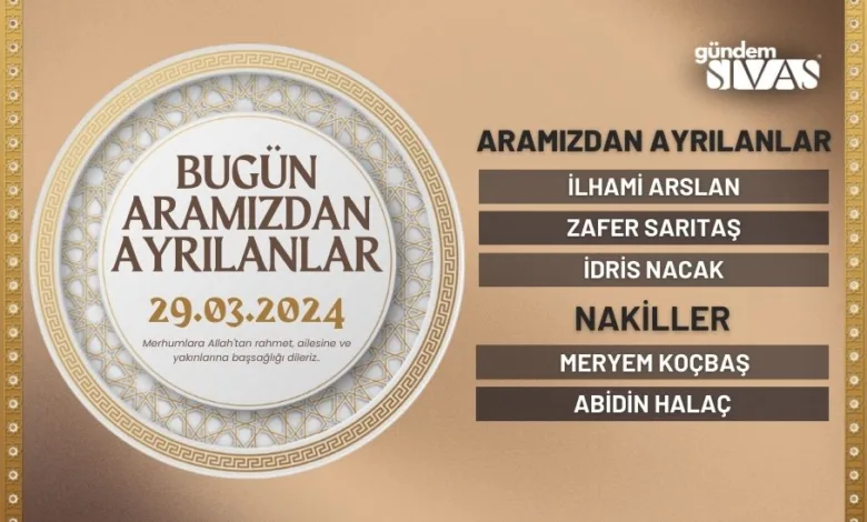 Sivas'ta Bugün Aramızdan Ayrılanlar - 29.03.2024