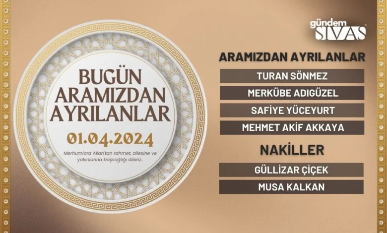 Sivas Aramızdan Ayrılanlar - 01.04.2024