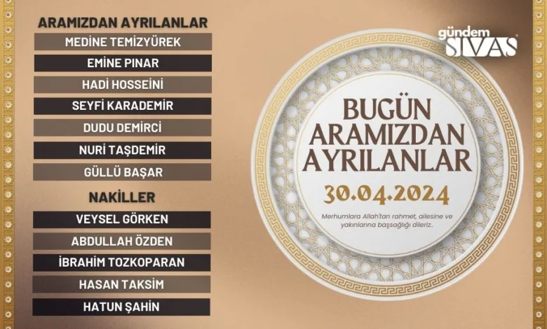 Sivas'ta Aramızdan Ayrılanlar - 30.04.2024