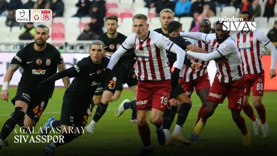 Sivasspor, Galatasaray’a Konuk Oluyor!