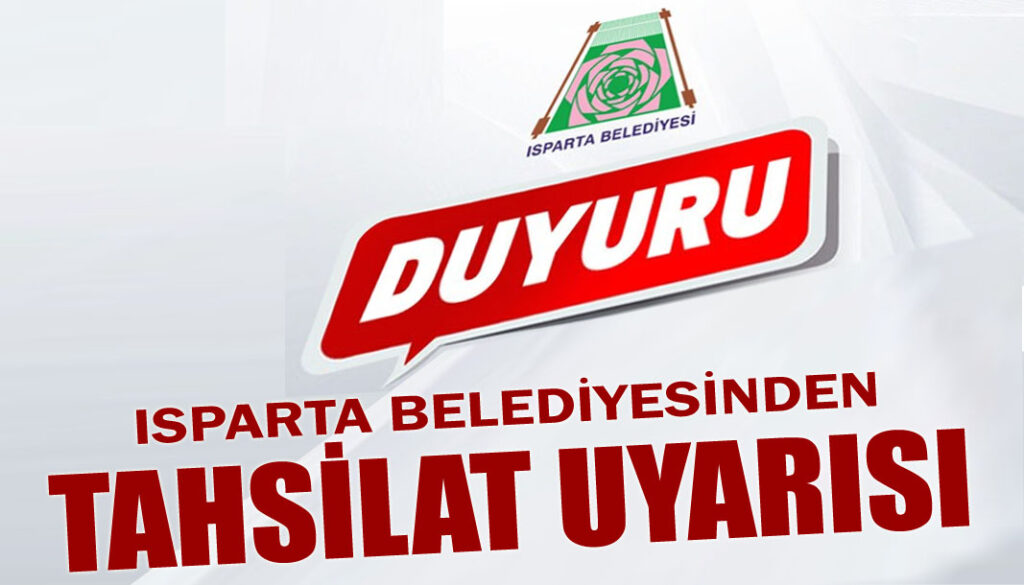 Isparta Belediyesinden tahsilat uyarısı